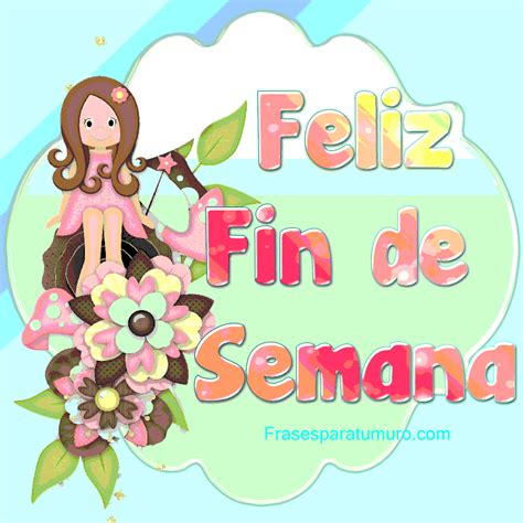 feliz fin de semana gif|feliz fin de semana imagenes.